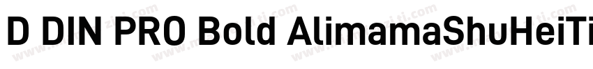 D DIN PRO Bold AlimamaShuHeiTi字体转换